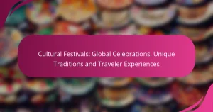 Cultural Festivals: Global Celebrations, Unique Traditions and Traveler Experiences