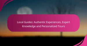 Local Guides: Authentic Experiences, Expert Knowledge and Personalized Tours