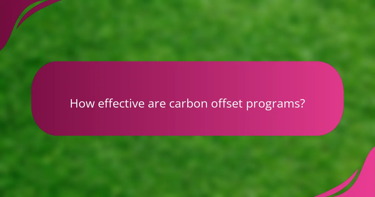 How effective are carbon offset programs?