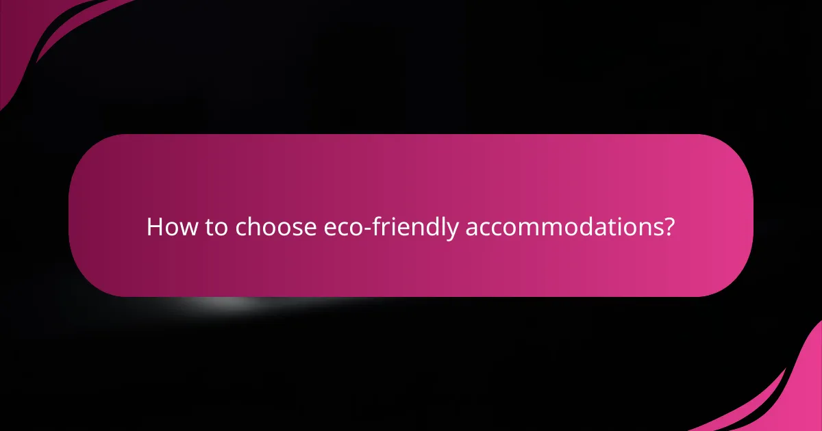 How to choose eco-friendly accommodations?