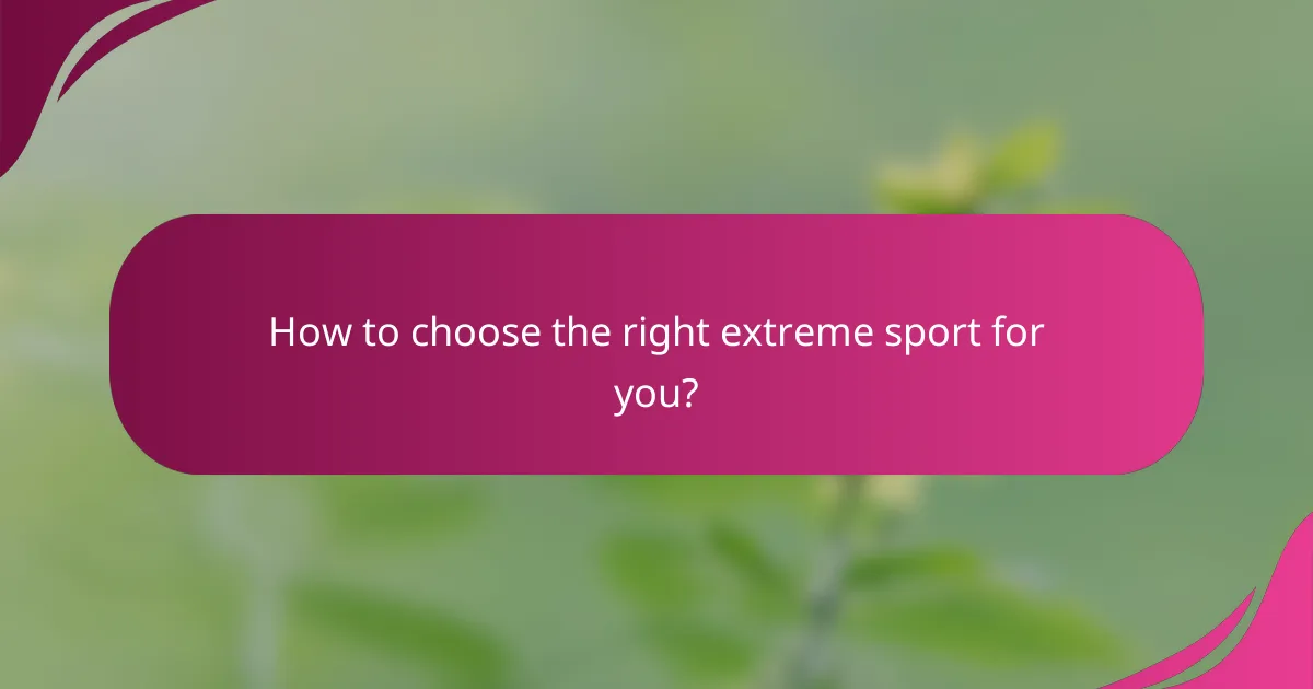 How to choose the right extreme sport for you?