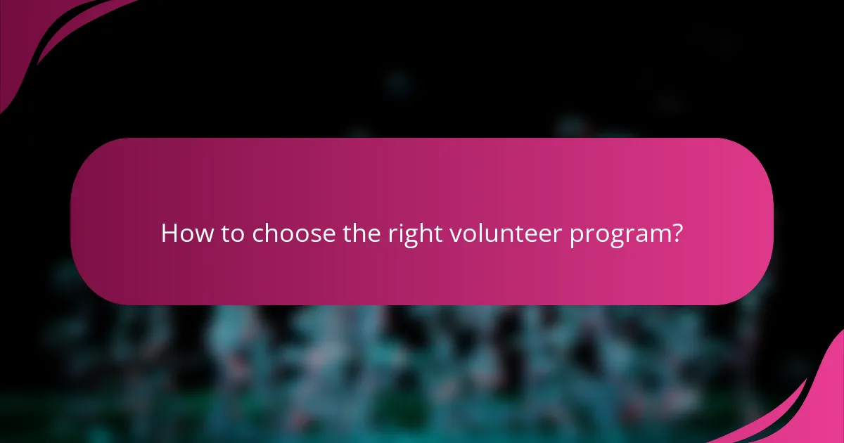 How to choose the right volunteer program?