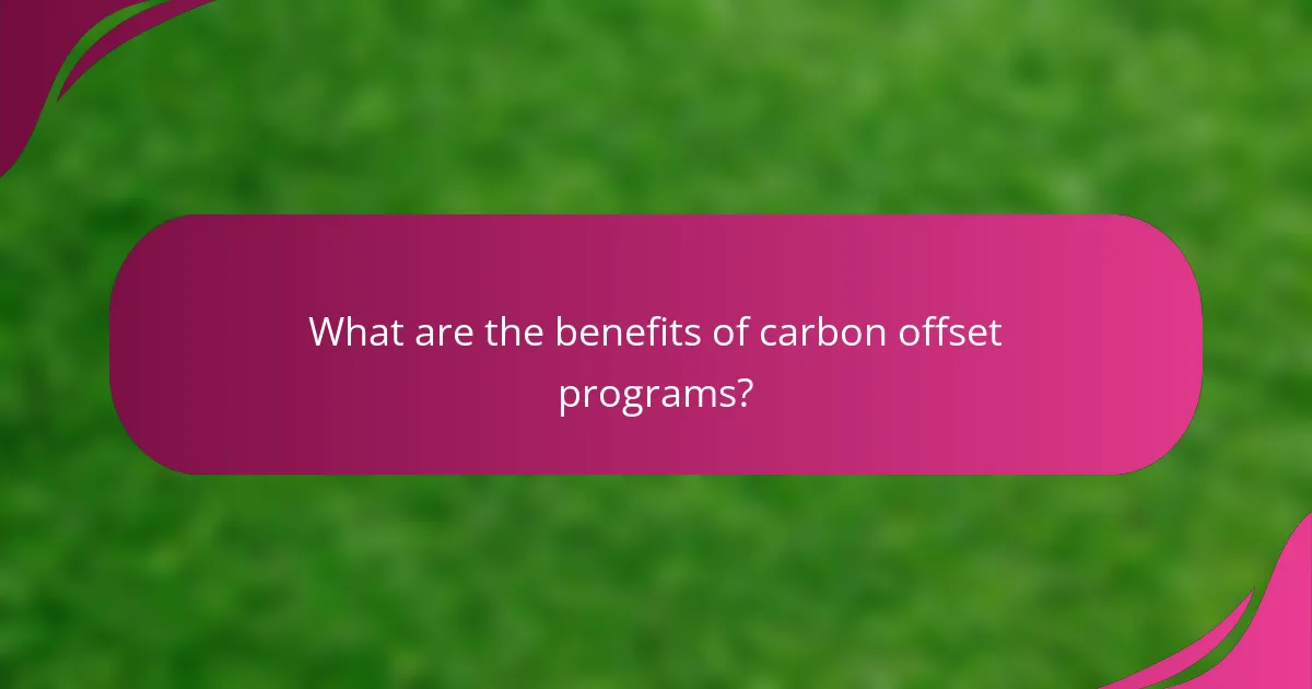 What are the benefits of carbon offset programs?