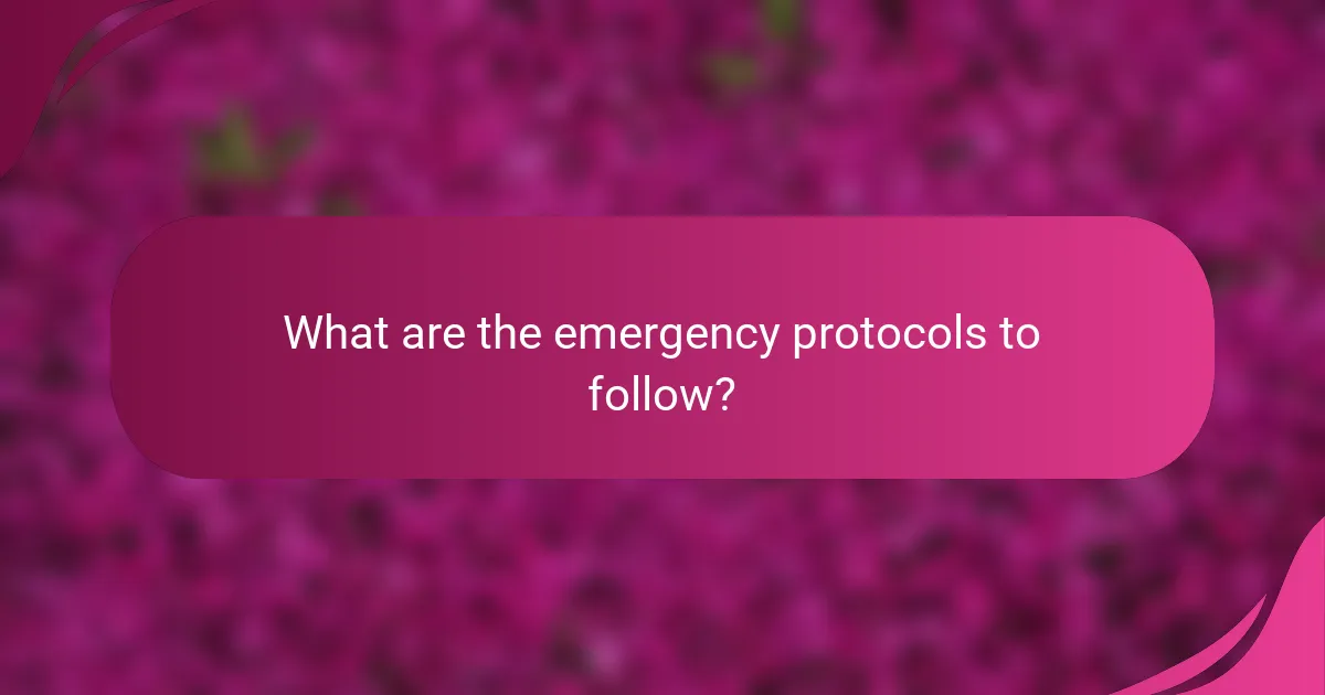 What are the emergency protocols to follow?