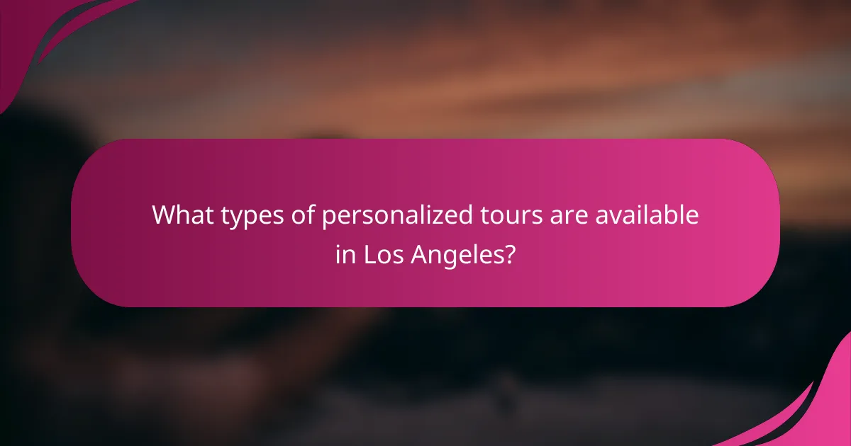 What types of personalized tours are available in Los Angeles?